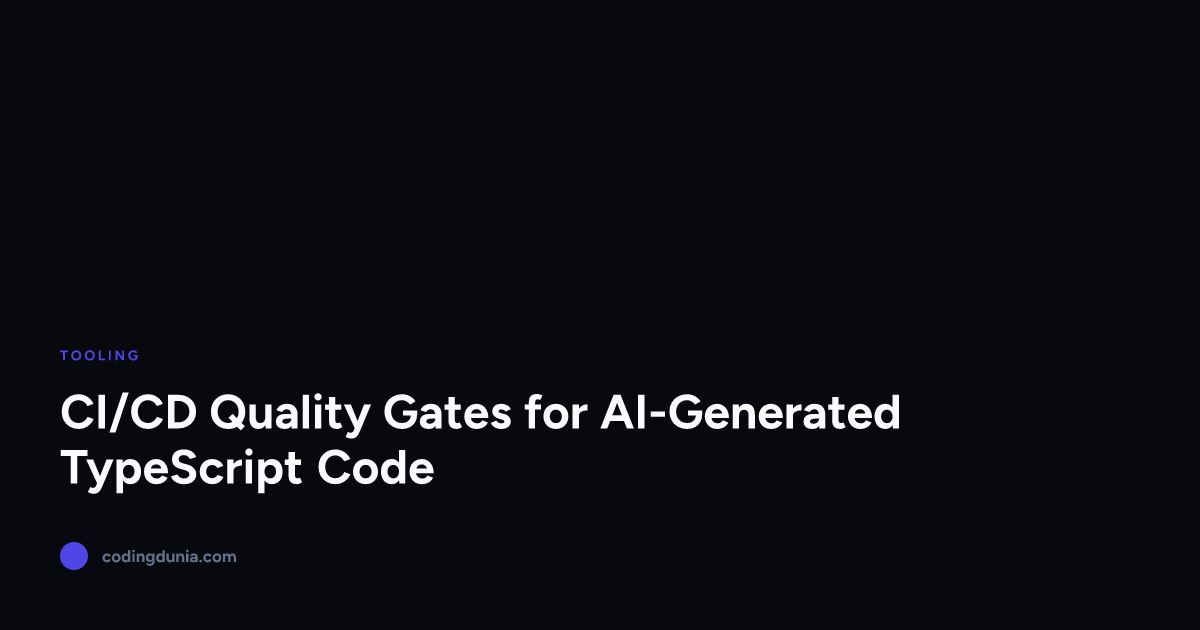 CI/CD Quality Gates for AI-Generated TypeScript Code