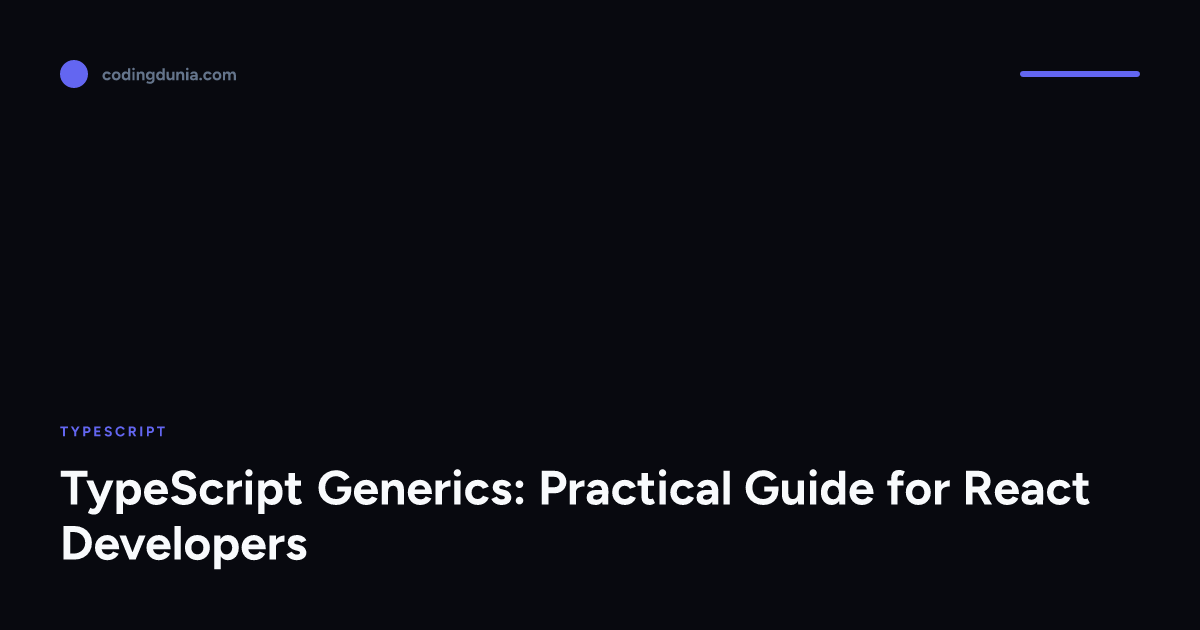 TypeScript Generics: Practical Guide for React Developers