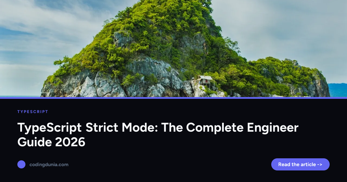 TypeScript Strict Mode: The Complete Engineer Guide 2026